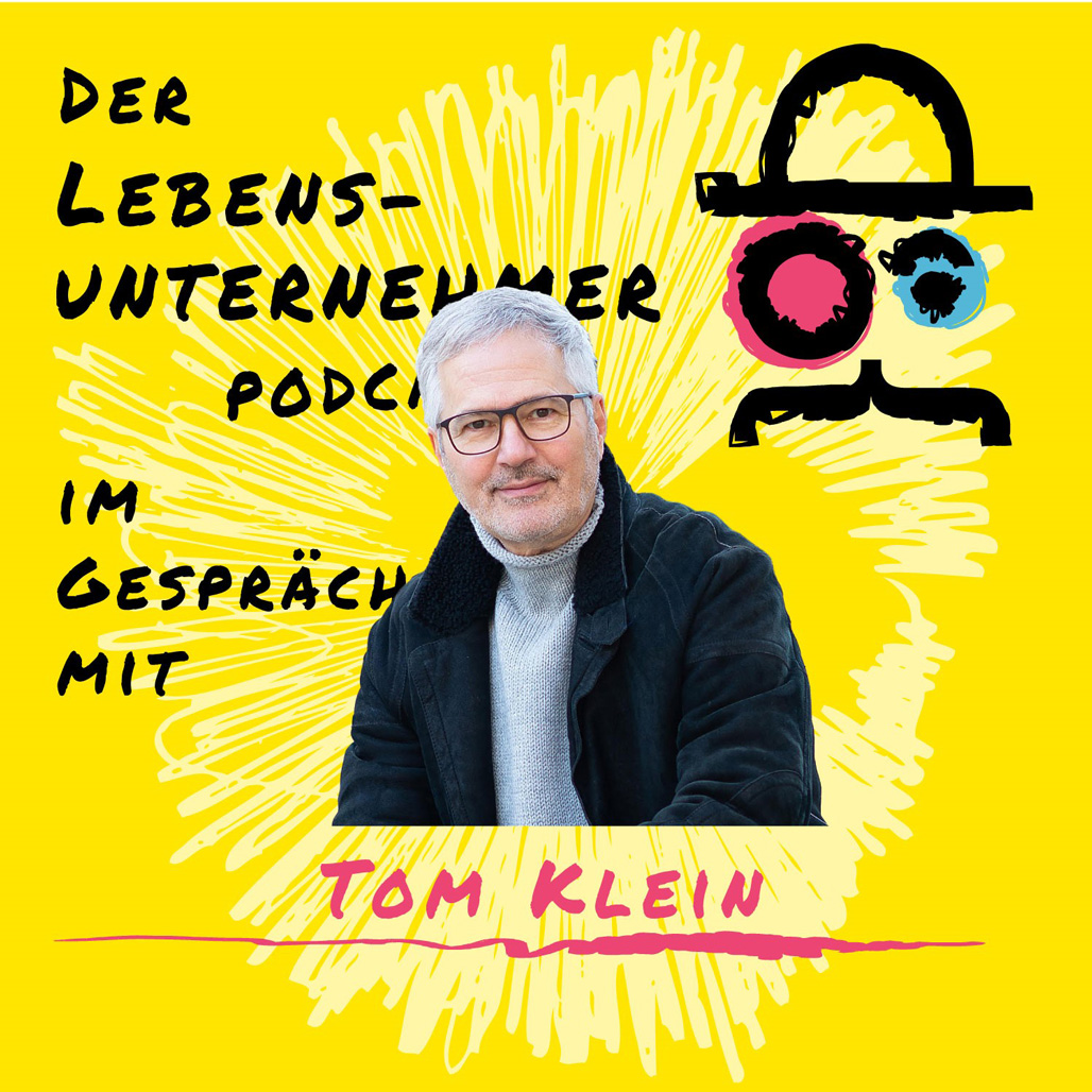 Tom Klein | Über mich | Der Lebensunternehmer Podcast